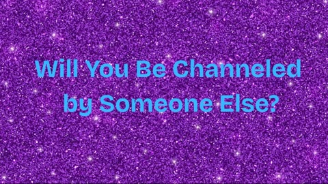 Will You Be Channeled by Someone Else? ∞St. Germain, Channeled by Daniel Scranton