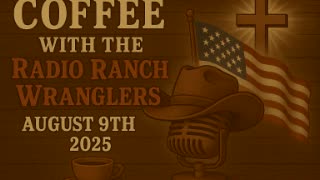 Coffee With the Cowboys August 9th 2025