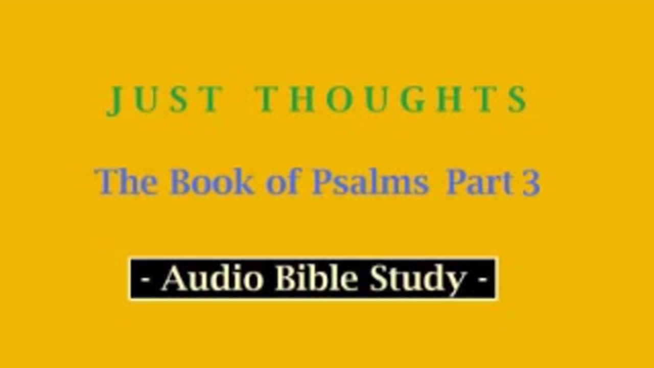 Just Thoughts - The Book of Psalms Part 3 (2013) Retro
