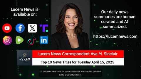 Lucem News Top 10 Titles for Tuesday April 15, 2025 (landscape)