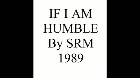 IF I AM HUMBLE 1989