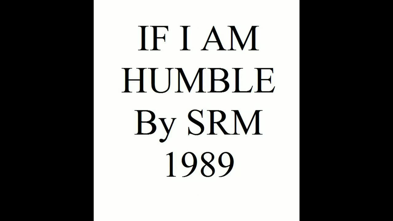 IF I AM HUMBLE 1989