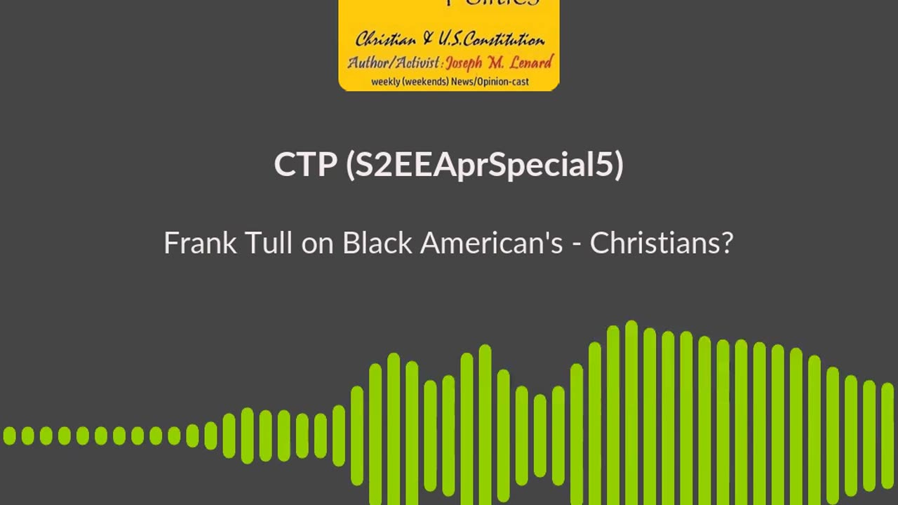 CTP (20250423 S2EAprSpecial4) Frank Tull Black America Victimhood Disractions/Deflections Soundbite