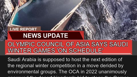 Olympic Council of Asia Says Saudi Winter Games O