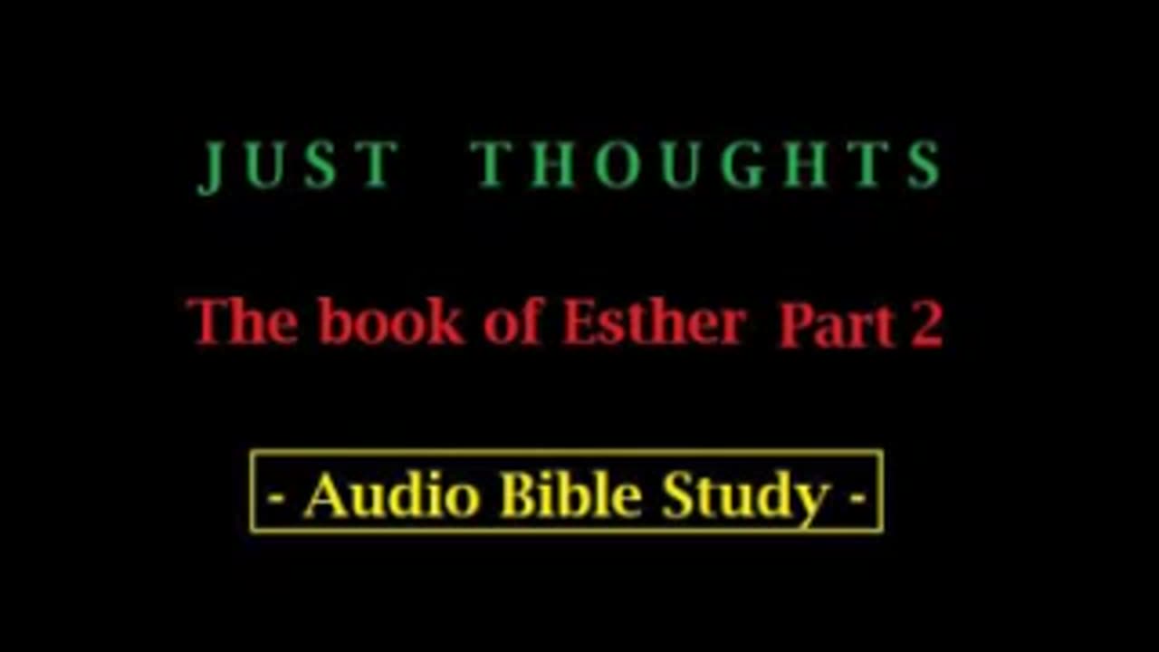 Just Thoughts - The Book of Esther Part 2 (2013) Retro