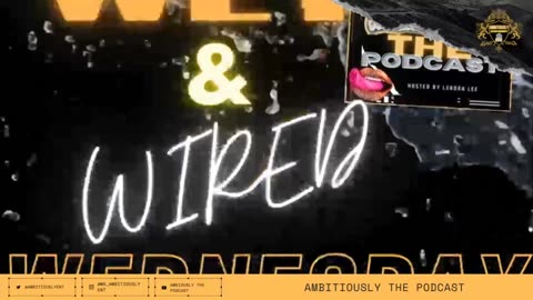 And scene...Wet & Wired