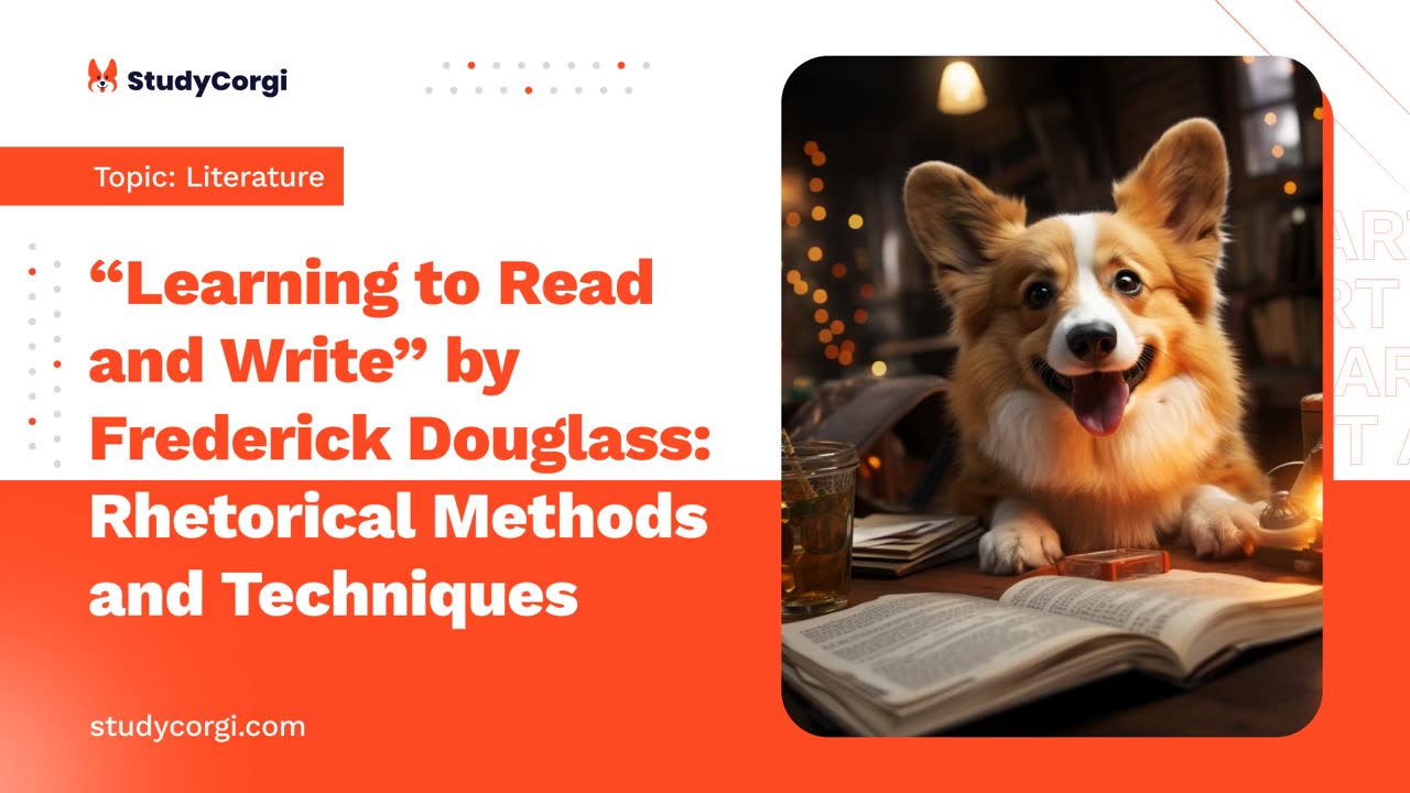 Learning to Read and Write by Frederick Douglass: Rhetorical Methods and Techniques - Essay Example