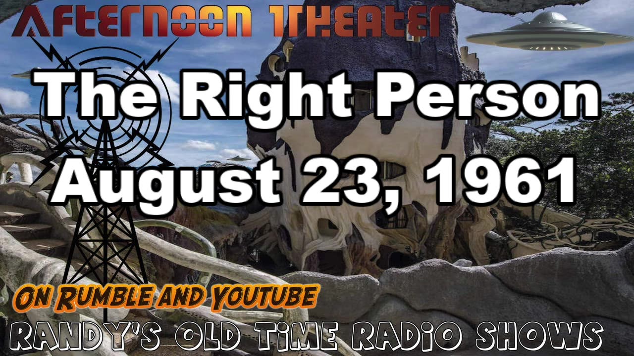 61-08-23 Afternoon Theater The Right Person