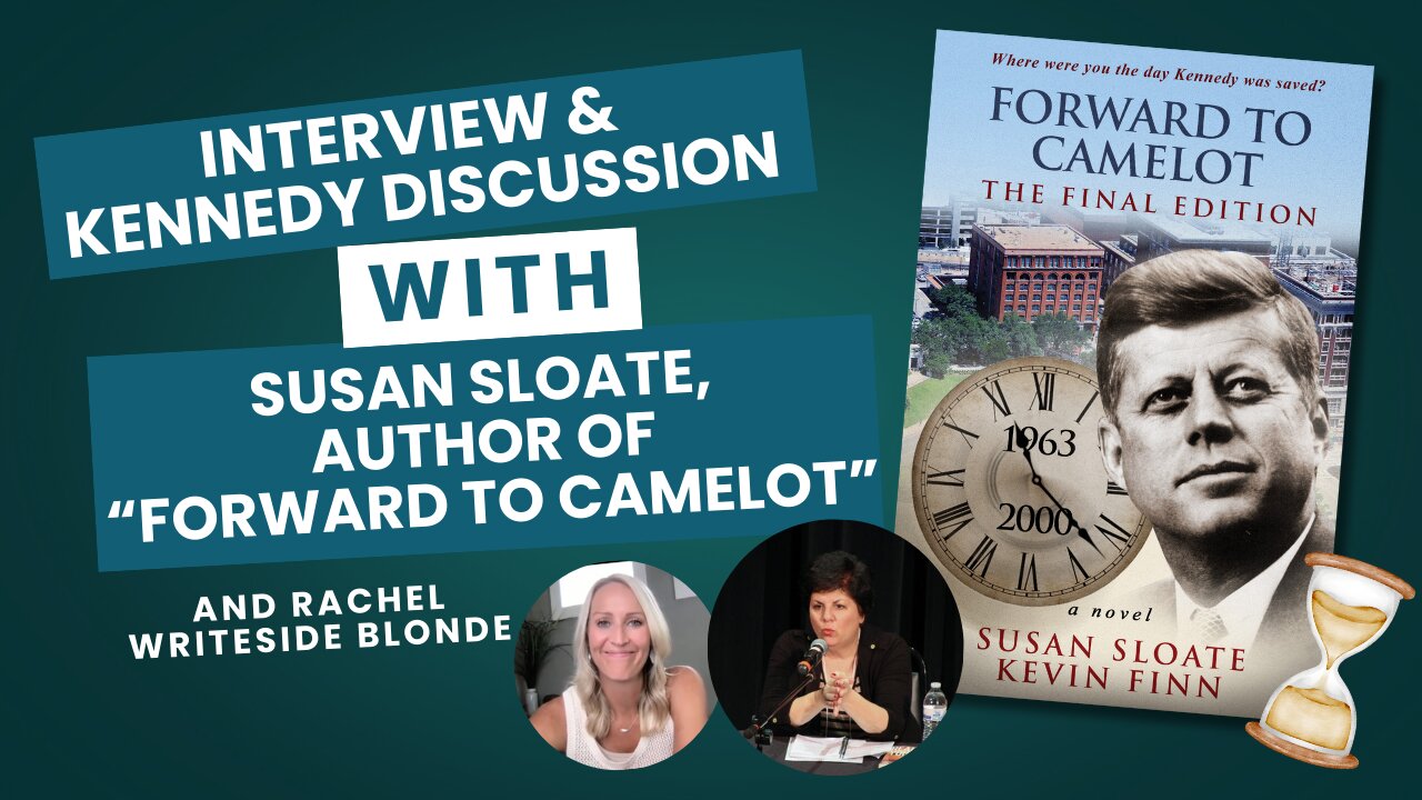 "Forward to Camelot" Author Susan Sloate and Rachel discuss the JFK assassination and much more!