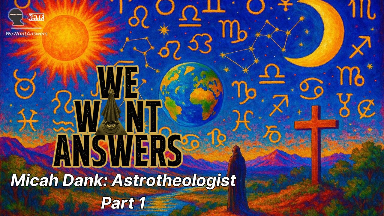 We Want Answers - Ep. 005: Micah Dank (Astrotheology) PART 1