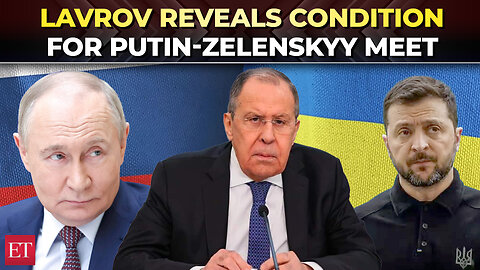 ‘Putin won’t meet Zelenskyy until…’: Lavrov drops bombshell on Russia-Ukraine peace deal talks