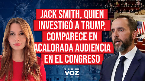 Jack Smith, quien investigó a Trump, comparece en acalorada audiencia en el Congreso