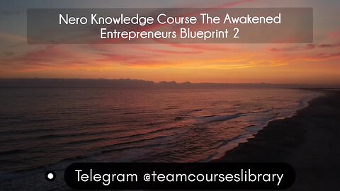 (courseslibrary.com)Nero Knowledge Course The Awakened Entrepreneurs Blueprint 2