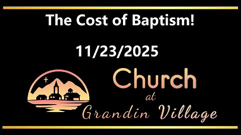 The Cost of Baptism! 11/23/2025