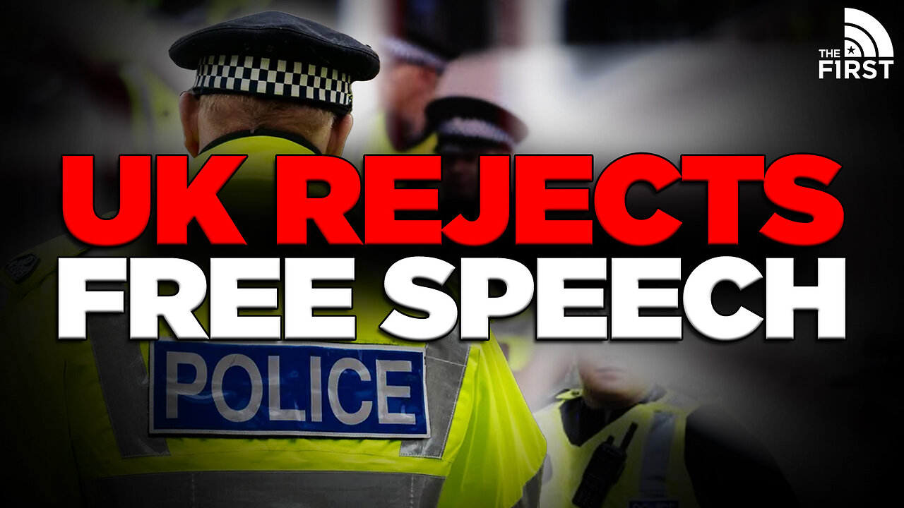 United Kingdom REJECTS Freedom Of Speech