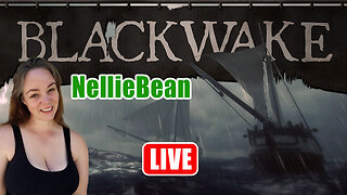 🔴Black Wake - With NellieBean and the Boys 🔴