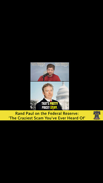 Rand Paul on the Federal Reserve: 'The Craziest Scam You've Ever Heard Of'