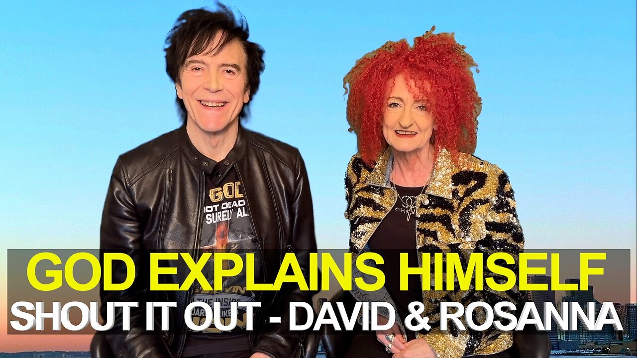 "God Explains Himself" - David & Rosanna Palmer, Shout it Out program 23