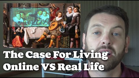 The Case For living Online Vs Real Life
