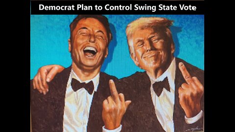 Democrat Plan To Control Swing State Vote