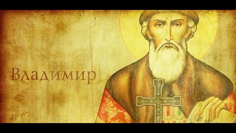 PRINCE VLADIMIR THE GREAT - One Of The Greatest Russian Rulers