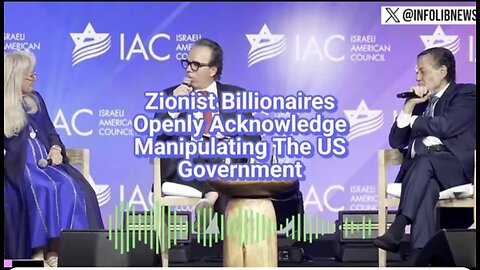 Zionist Billionaires Openly Acknowledge Manipulating The US Government