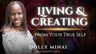 Living and Creating from Your True Self