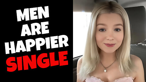 Why Men Choose To Be Single - Part 2