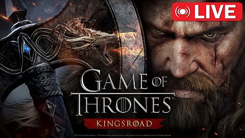 Game of Thrones: Kingsroad LIVE Gameplay | Epic RPG Adventure Stream