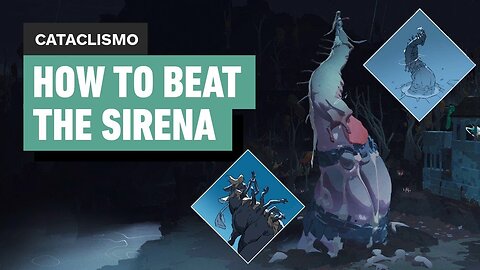 Cataclismo - How to Beat The Sirena