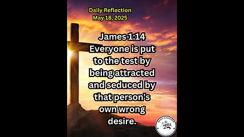 Daily Reflection May 18, 2025 #faith #bible #reflection