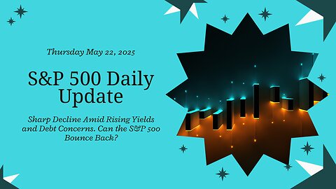 Sharp Decline Amid Rising Yields and Debt Concerns. Can the S&P 500 Bounce Back?