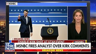 MSNBC analyst fired for comments about Charlie Kirk
