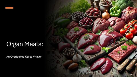 Organ Meats: An Overlooked Key to Vitality