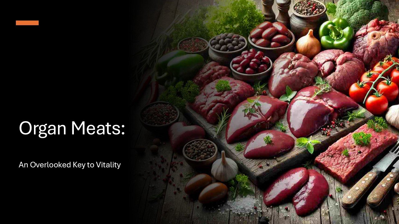 Organ Meats: An Overlooked Key to Vitality