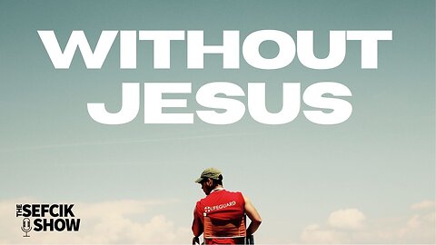Without Jesus