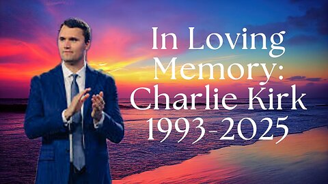 In Loving Memory of Charlie Kirk 1993 2025