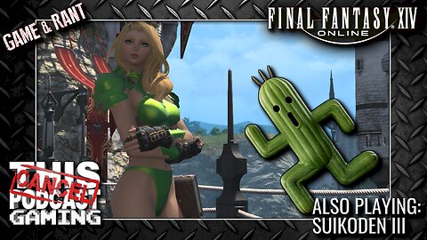 GAME & RANT TUESDAY: Final Fantasy XIV, Suikoden III, and Discord Is No Longer For Me!