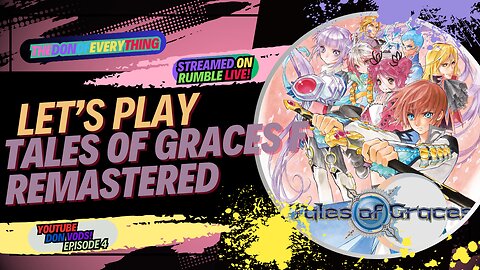 Let's Play Tales of Graces f Remastered - Part 4 | LIVE ON RUMBLE!