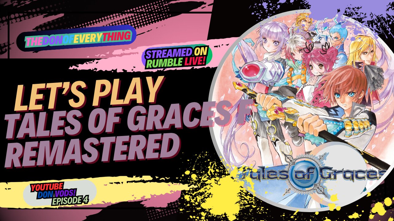 Let's Play Tales of Graces f Remastered - Part 4 | LIVE ON RUMBLE!