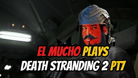 DEATH STRANDING 2 pt7 with EL MUCHO #deathstranding2 #deathstranding #gameplay