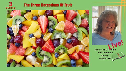 The Three Deceptions Of Fruit