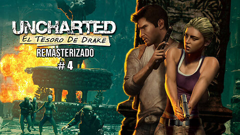 Uncharted El tesoro de Drake Remasterizado parte 4