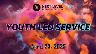 Youth Led Service (4/23/25)