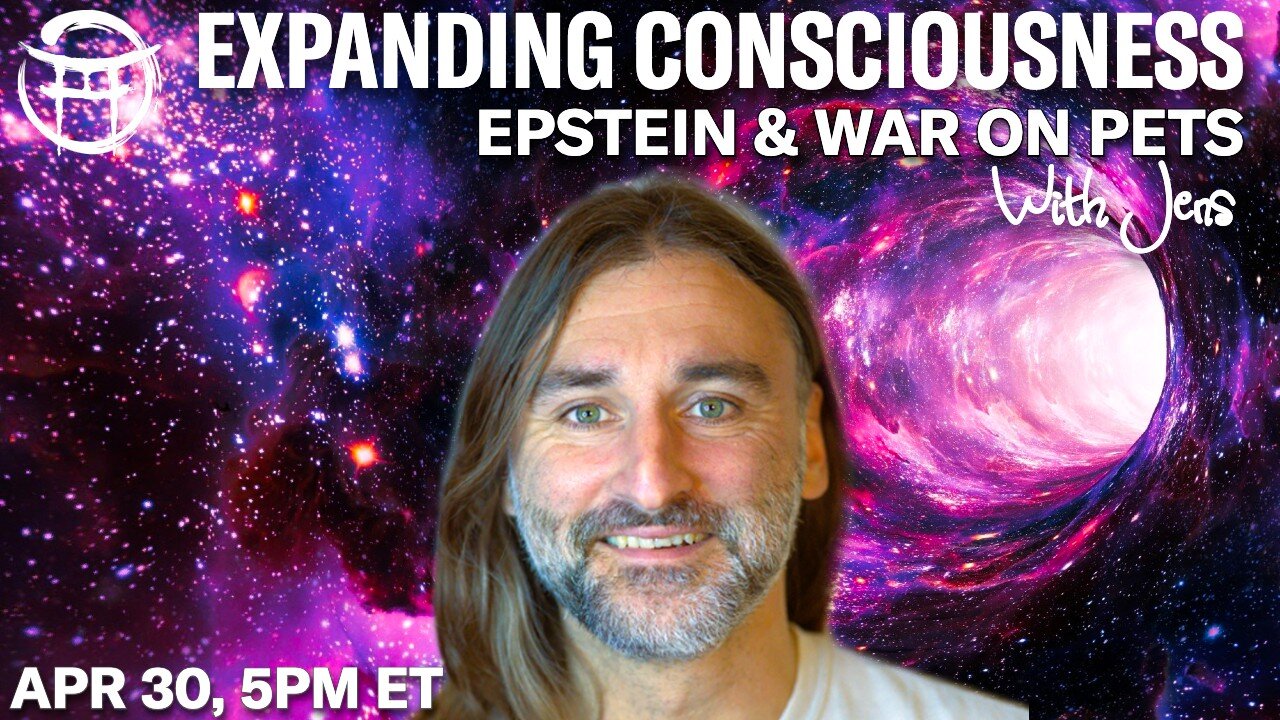 💡EXPANDING CONSCIOUSNESS: EPSTEIN & WAR ON PETS with JENS - APR 30
