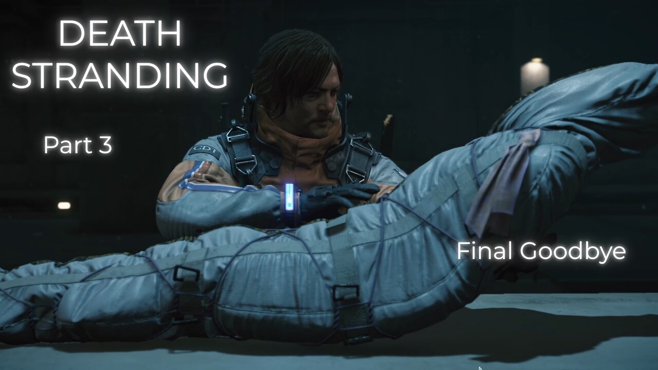 Death Stranding Part 3 - Final Goodbye