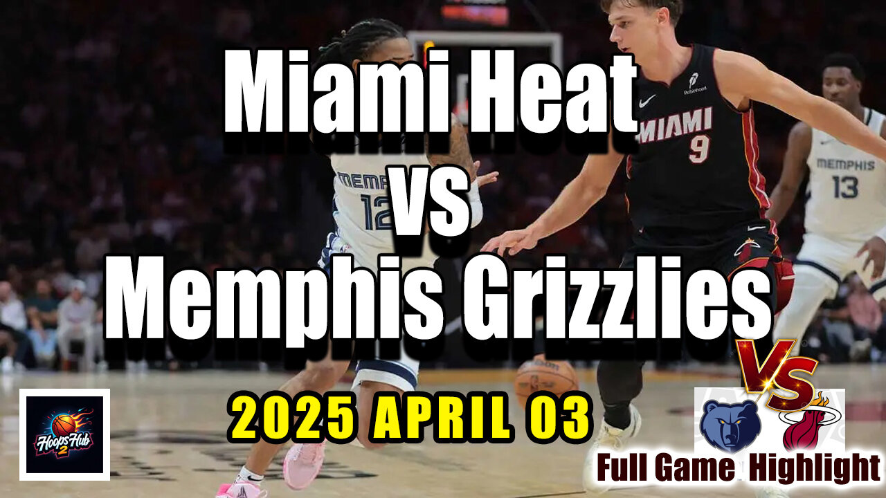 🔥 Miami Heat vs Memphis Grizzlies Full Game Highlights - April 3, 2025 | NBA Regular Season