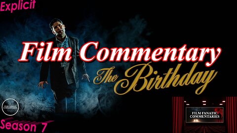 The Birthday (2004) *FIRST TIME WATCHING* - Film Fanatic Commentary - Season 7