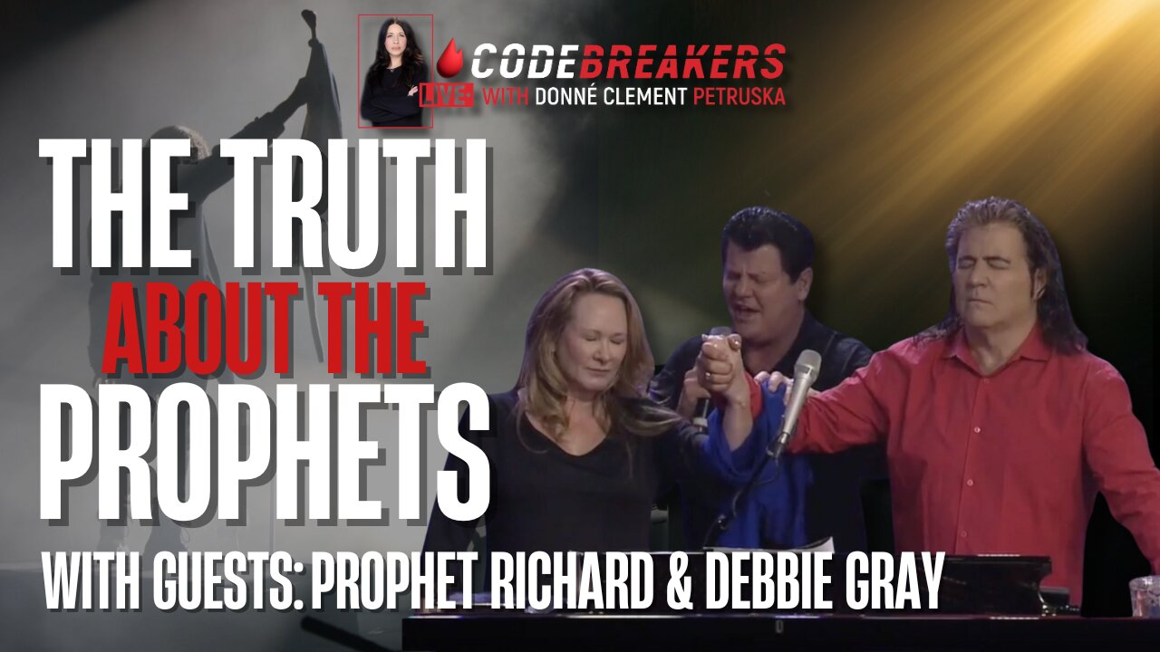 CodeBreakers Live - The Truth About The Prophets With Guests: Prophet Richard & Debbie Gray