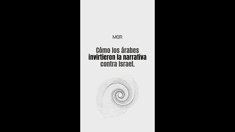 Cómo los Árabes Invirtieron la Narrativa Contra Israel